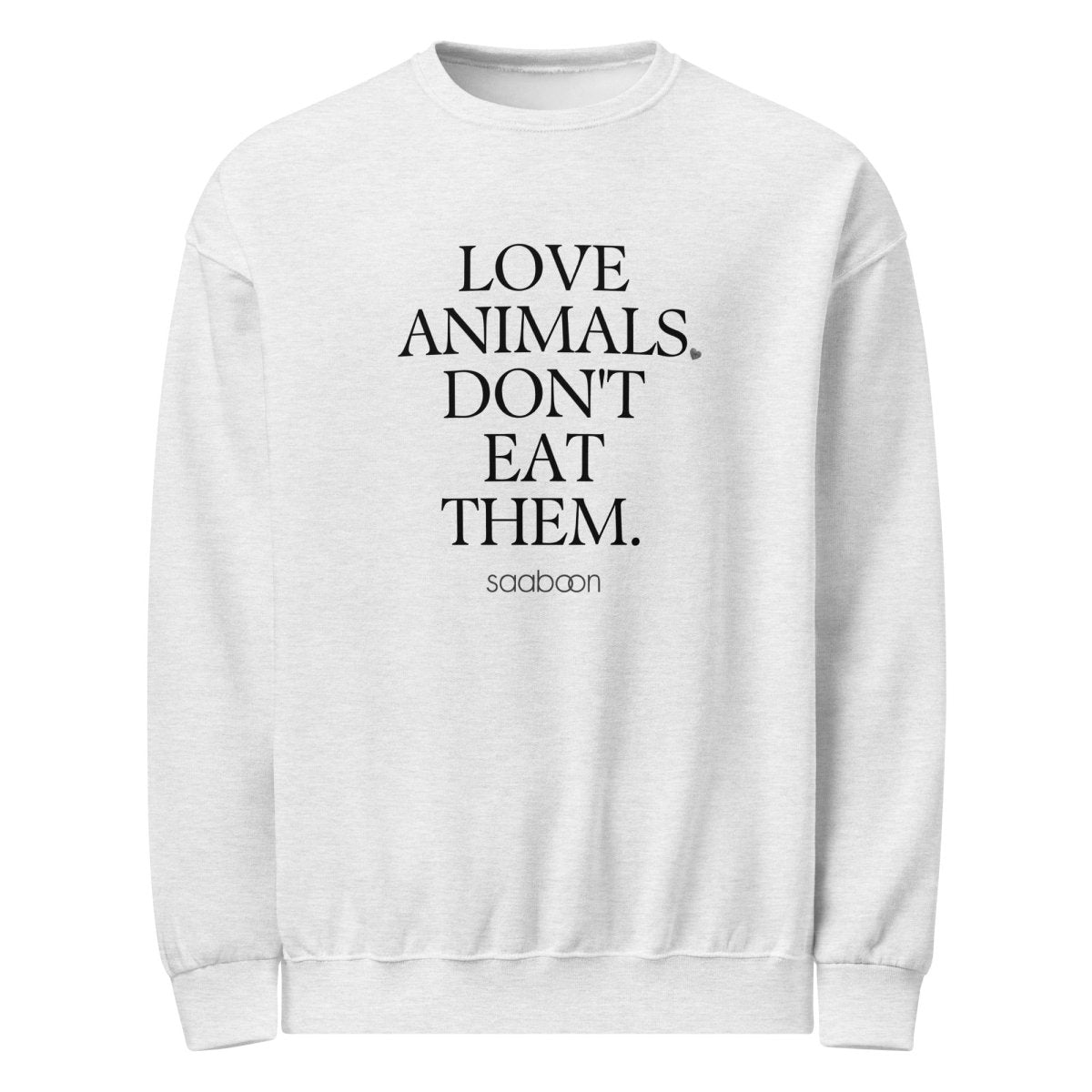 Love Animals, Don't Eat Them - Crew Neck Sweatshirt - SAABOON